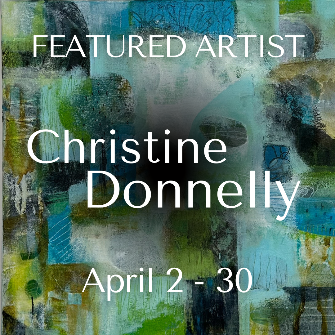 APR 2024 / Featured Artist: Christine Donnelly